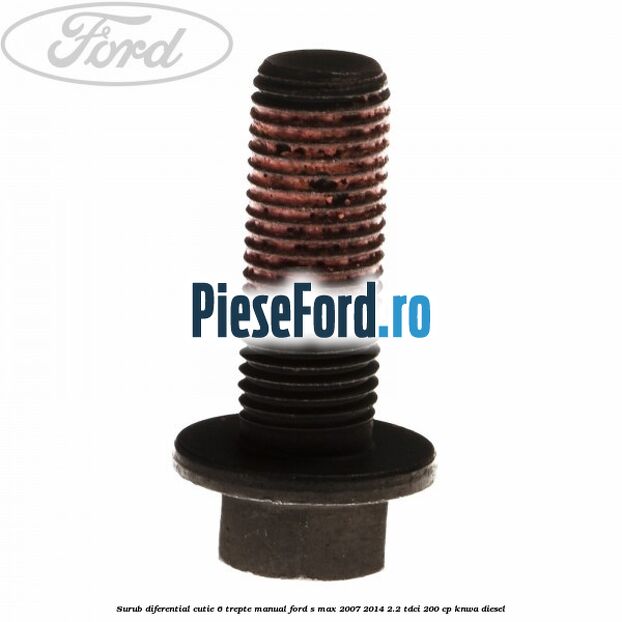 Surub diferential cutie 6 trepte manual Ford S-Max 2007-2014 2.2 TDCi 200 cp KNWA diesel