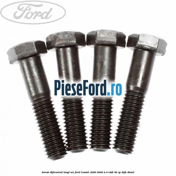 Surub diferential lungi set Ford Transit 2000-2006 2.4 TDdi 90 cp D2FE diesel