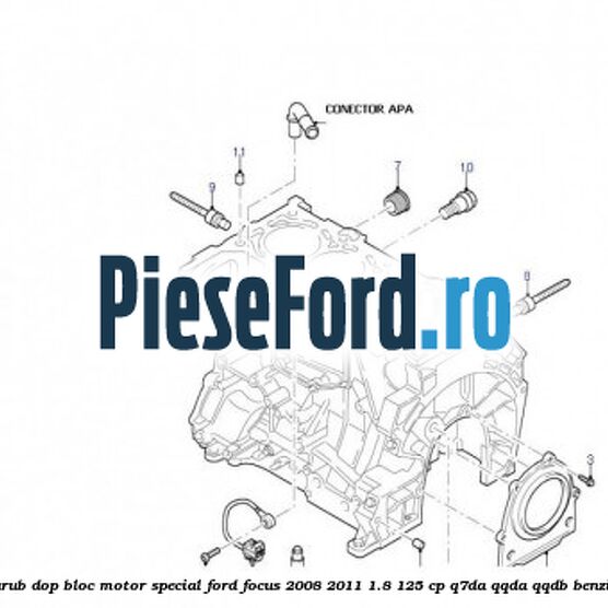 Surub dop bloc motor special Ford Focus 2008-2011 1.8 125 cp Q7DA, QQDA, QQDB benzina