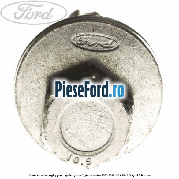 Surub excentric reglaj punte spate tip combi Ford Mondeo 1993-1996 1.8 i 16V 112 cp RKB benzina