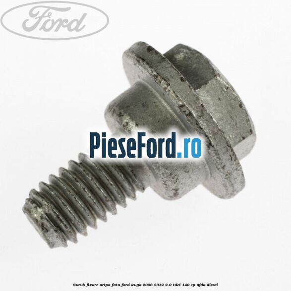 Surub fixare aripa fata Ford Kuga 2008-2012 2.0 TDCI 140 cp UFDA diesel