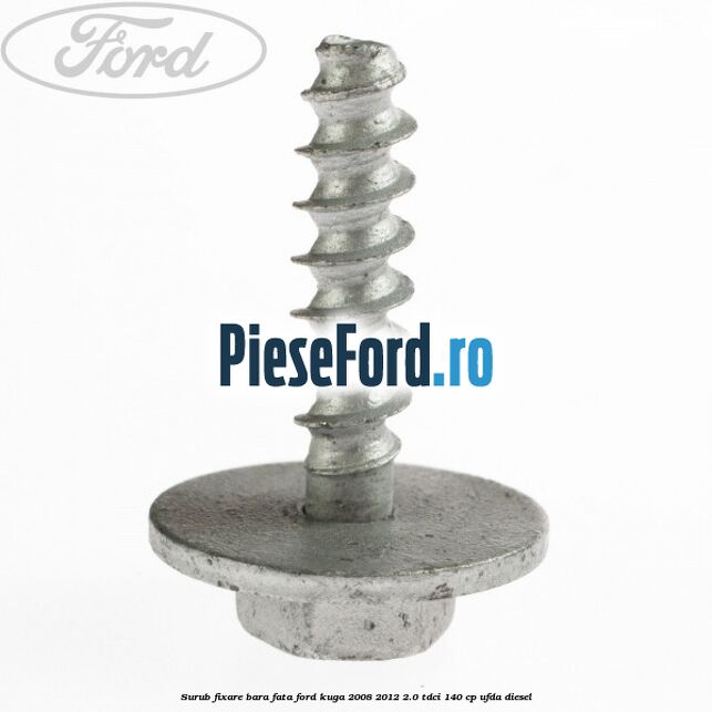 Surub fixare bara fata Ford Kuga 2008-2012 2.0 TDCI 140 cp UFDA diesel