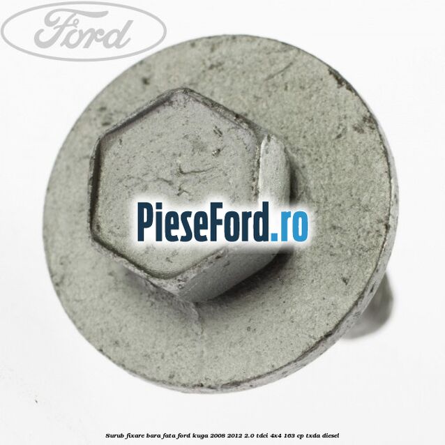 Surub fixare bara fata Ford Kuga 2008-2012 2.0 TDCI 4x4 163 cp TXDA diesel