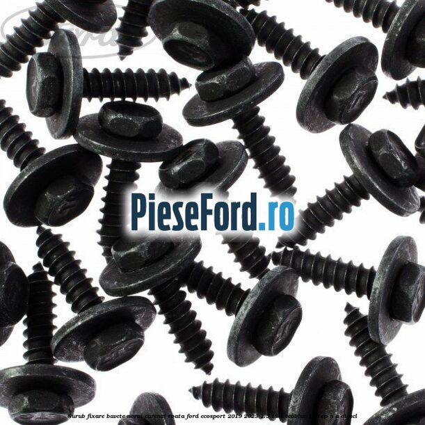 Surub fixare bavete noroi, carenaj roata Ford EcoSport 2019-2023 1.5 TDCi EcoBlue 120 cp n/a diesel