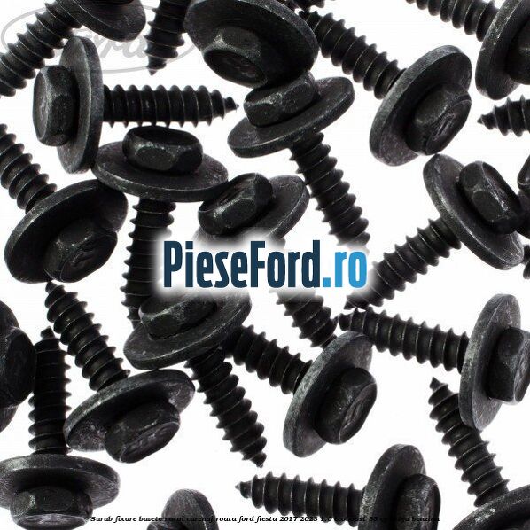 Surub fixare bavete noroi, carenaj roata Ford Fiesta 2017-2023 1.0 EcoBoost 95 cp M0JA benzina