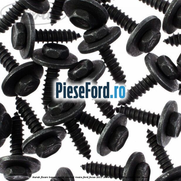 Surub fixare bavete noroi, carenaj roata Ford Focus 2011-2014 1.6 TDCi 95 cp T3DA, T3DB diesel