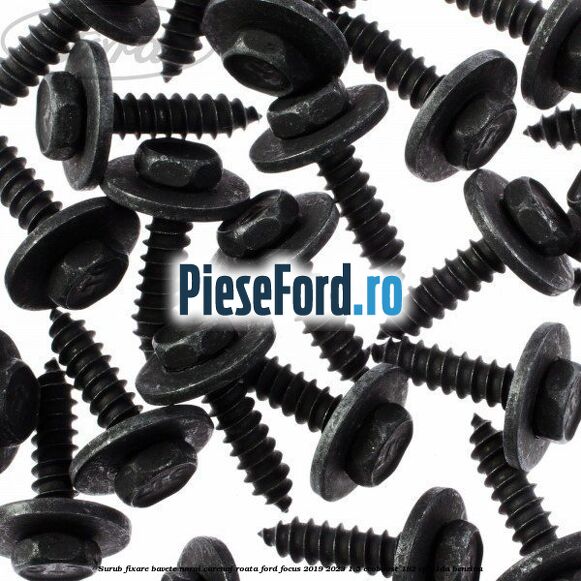 Surub fixare bavete noroi, carenaj roata Ford Focus 2019-2023 1.5 EcoBoost 182 cp Y1DA benzina