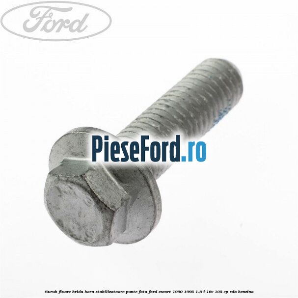 Surub fixare brida bara stabilizatoare punte fata Ford Escort 1990-1995 1.8 i 16V 105 cp Surub fixare brida bara stabilizatoare punte fata Ford Escort 1990-1995 1.8 i 16V 105 cp RDA benzina