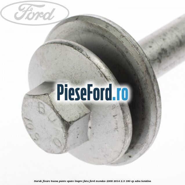 Surub fixare bucsa punte spate inspre fata Ford Mondeo 2008-2014 2.3 160 cp Surub fixare bucsa punte spate inspre fata Ford Mondeo 2008-2014 2.3 160 cp SEBA benzina