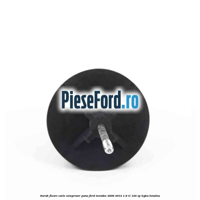 Surub fixare cutie compresor pana Ford Mondeo 2008-2014 1.6 Ti 120 cp Surub fixare cutie compresor pana Ford Mondeo 2008-2014 1.6 Ti 120 cp KGBA benzina