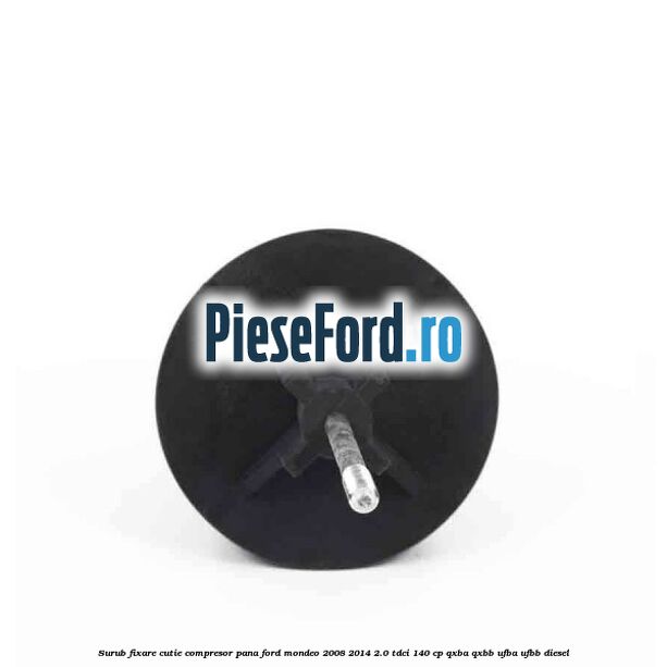 Surub fixare cutie compresor pana Ford Mondeo 2008-2014 2.0 TDCi 140 cp QXBA, QXBB, UFBA, UFBB diesel