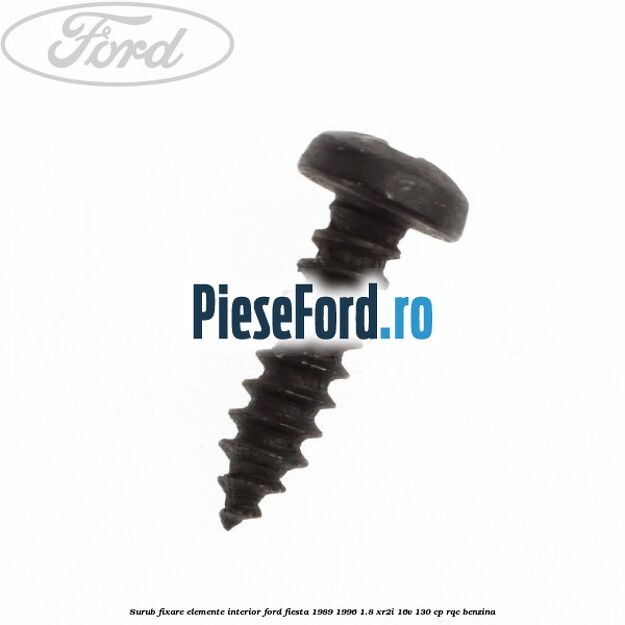 Surub fixare elemente interior Ford Fiesta 1989-1996 1.8 XR2i 16V 130 cp RQC benzina