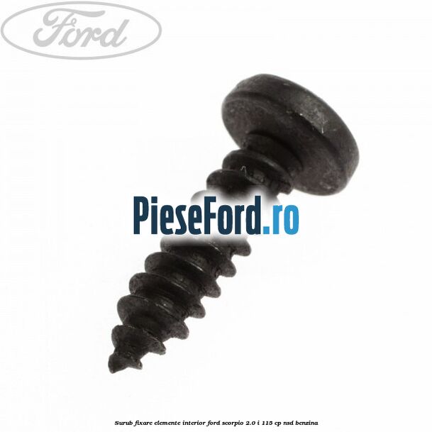 Surub fixare elemente interior Ford Scorpio 2.0 i 115 cp NSD benzina