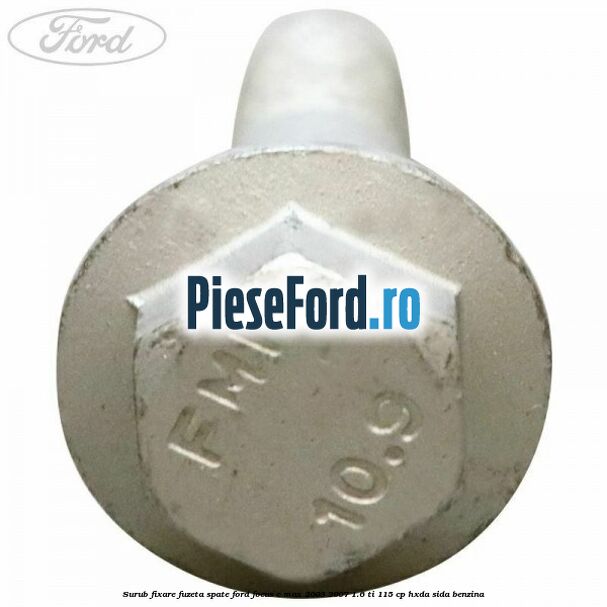 Surub fixare fuzeta spate Ford Focus C-Max 2003-2007 1.6 Ti 115 cp HXDA, SIDA benzina