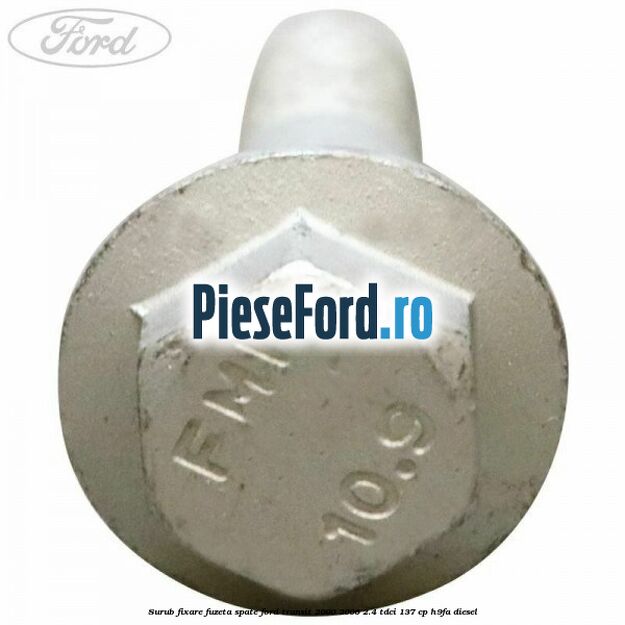 Surub fixare fuzeta spate Ford Transit 2000-2006 2.4 TDCi 137 cp H9FA diesel