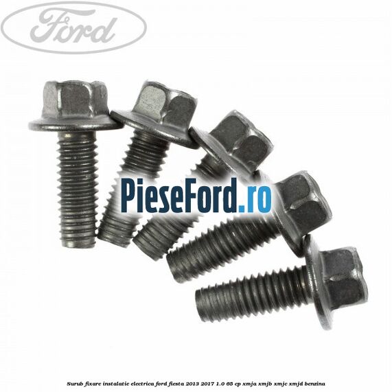 Surub fixare instalatie electrica Ford Fiesta 2013-2017 1.0 65 cp XMJA, XMJB, XMJC, XMJD benzina