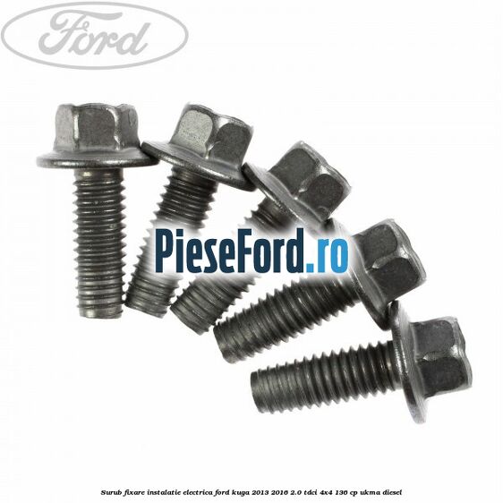 Surub fixare instalatie electrica Ford Kuga 2013-2016 2.0 TDCi 4x4 136 cp UKMA diesel
