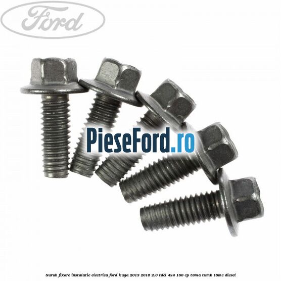 Surub fixare instalatie electrica Ford Kuga 2013-2016 2.0 TDCi 4x4 180 cp T8MA, T8MB, T8MC diesel