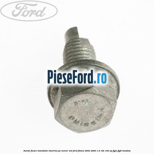 Surub fixare instalatie electrica pe motor M8 Ford Fiesta 2002-2005 1.6 16V 100 cp FYJA, FYJB benzina