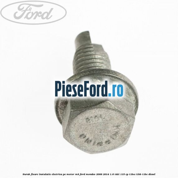 Surub fixare instalatie electrica pe motor M8 Ford Mondeo 2008-2014 1.6 TDCi 115 cp T1BA, T1BB, T1BC diesel