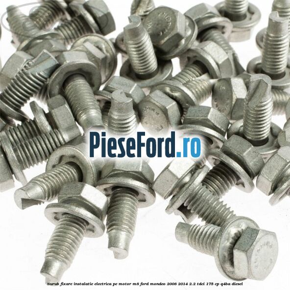 Surub fixare instalatie electrica pe motor M8 Ford Mondeo 2008-2014 2.2 TDCi 175 cp Q4BA diesel
