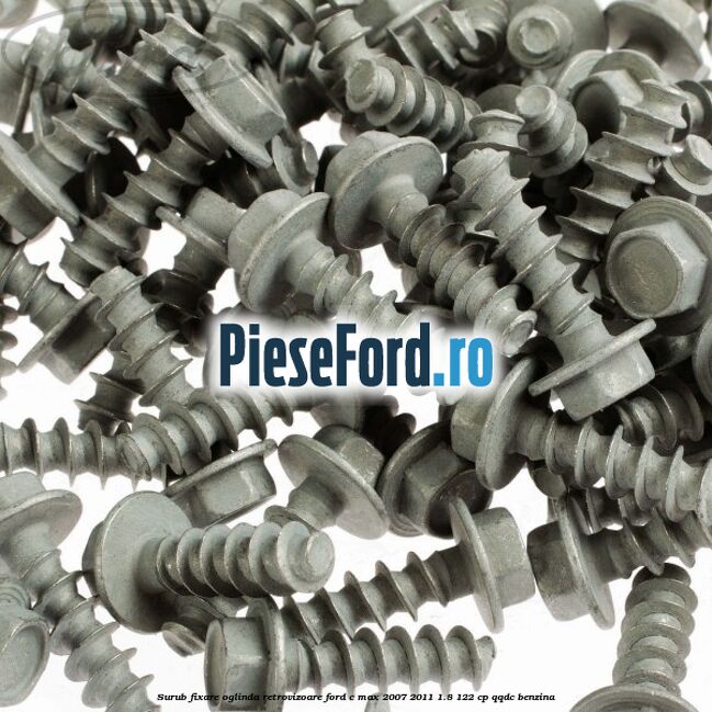 Surub fixare oglinda retrovizoare Ford C-Max 2007-2011 1.8 122 cp QQDC benzina