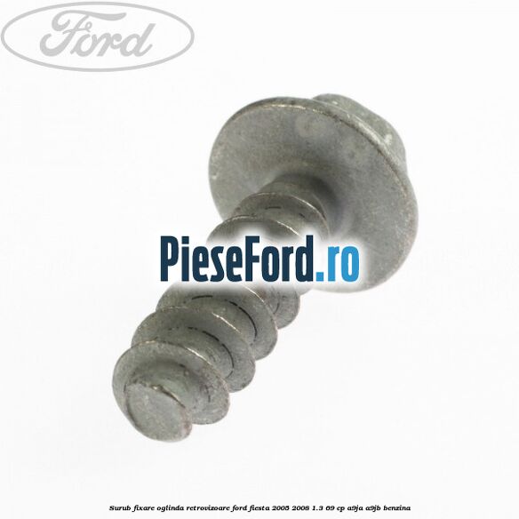Surub fixare oglinda retrovizoare Ford Fiesta 2005-2008 1.3 69 cp A9JA, A9JB benzina