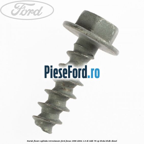 Surub fixare oglinda retrovizoare Ford Focus 1998-2004 1.8 DI/TDDi 75 cp BHDA, BHDB diesel