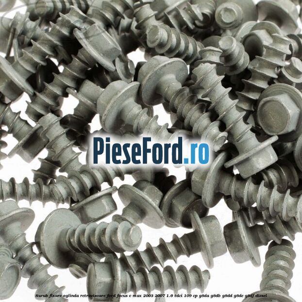 Surub fixare oglinda retrovizoare Ford Focus C-Max 2003-2007 1.6 TDCi 109 cp Surub fixare oglinda retrovizoare Ford Focus C-Max 2003-2007 1.6 TDCi 109 cp G8DA, G8DB, G8DD, G8DE, G8DF diesel