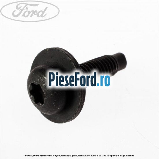 Surub fixare opritor usa hayon portbagaj Ford Fiesta 2005-2008 1.25 16V 70 cp
