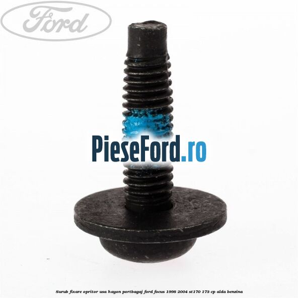 Surub fixare opritor usa hayon portbagaj Ford Focus 1998-2004 ST170 173 cp ALDA benzina