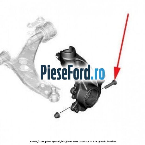 Surub fixare pivot special Ford Focus 1998-2004 ST170 173 cp Surub fixare pivot special Ford Focus 1998-2004 ST170 173 cp ALDA benzina