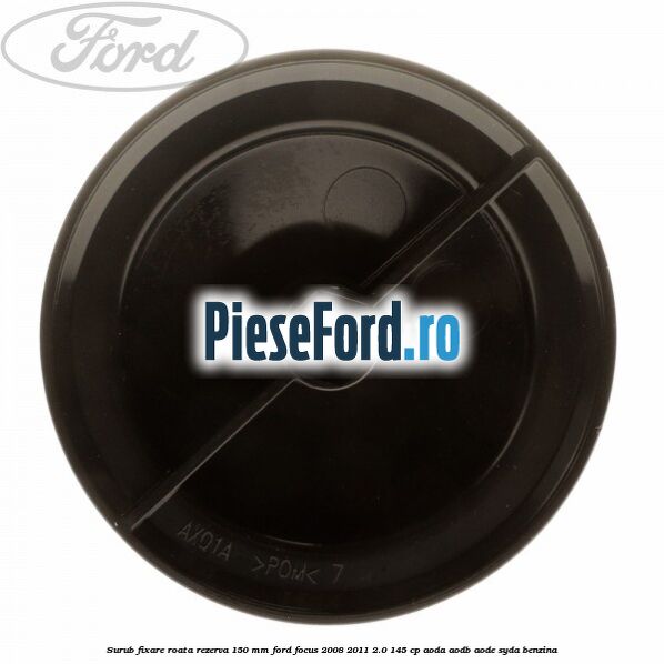 Surub fixare roata rezerva 150 mm Ford Focus 2008-2011 2.0 145 cp AODA, AODB, AODE, SYDA benzina