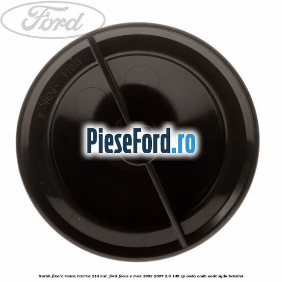 Surub fixare roata rezerva 214 mm Ford Focus C-Max 2003-2007 2.0 145 cp AODA, AODB, AODE, SYDA benzina