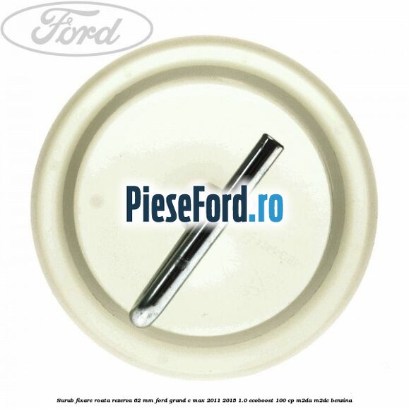 Surub fixare roata rezerva 62 mm Ford Grand C-Max 2011-2015 1.0 EcoBoost 100 cp M2DA, M2DC benzina