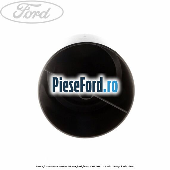 Surub fixare roata rezerva 95 mm Ford Focus 2008-2011 1.8 TDCi 115 cp Surub fixare roata rezerva 95 mm Ford Focus 2008-2011 1.8 TDCi 115 cp KKDA diesel