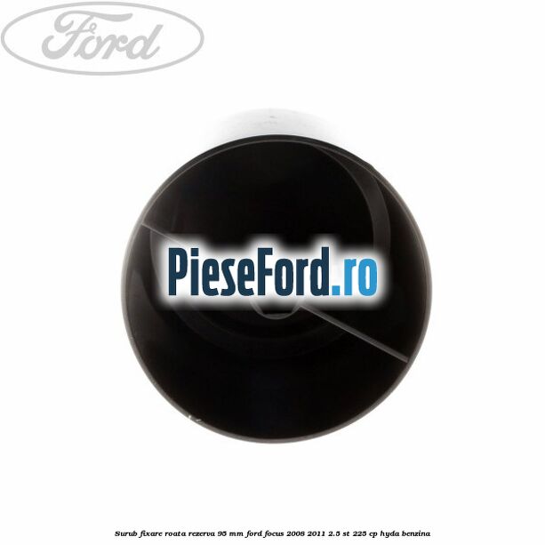 Surub fixare roata rezerva 95 mm Ford Focus 2008-2011 2.5 ST 225 cp HYDA benzina