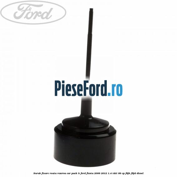 Surub fixare roata rezerva car pack B Ford Fiesta 2008-2012 1.4 TDCi 68 cp F6JB, F6JD diesel
