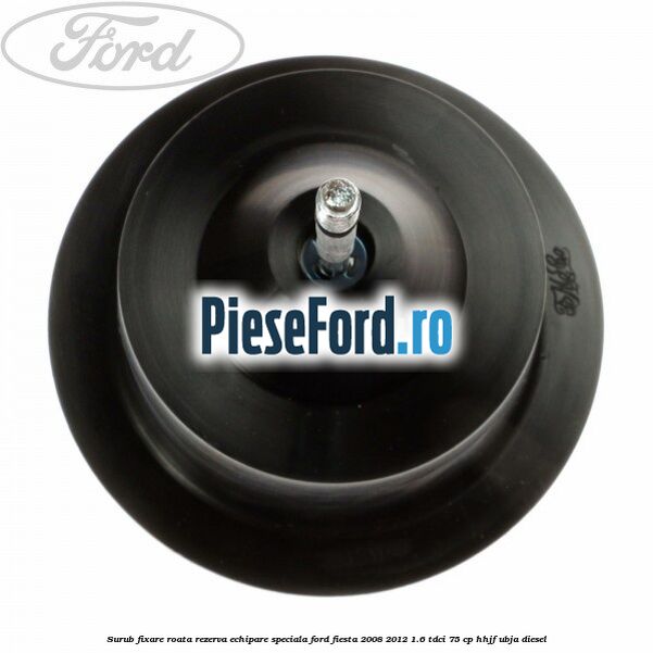 Surub fixare roata rezerva echipare speciala Ford Fiesta 2008-2012 1.6 TDCi 75 cp HHJF, UBJA diesel