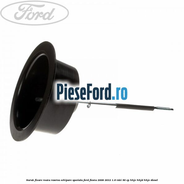 Surub fixare roata rezerva echipare speciala Ford Fiesta 2008-2012 1.6 TDCi 90 cp HHJC, HHJD, HHJE diesel