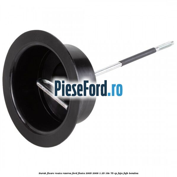 Surub fixare roata rezerva Ford Fiesta 2005-2008 1.25 16V 75 cp FUJA, FUJB benzina