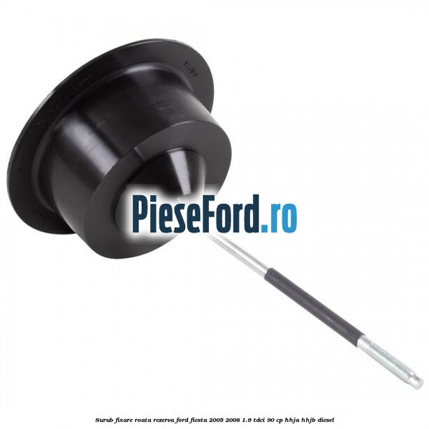Surub fixare roata rezerva Ford Fiesta 2005-2008 1.6 TDCi 90 cp HHJA, HHJB diesel