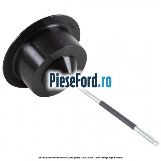 Surub fixare roata rezerva Ford Fiesta 2005-2008 ST150 150 cp N4JB benzina