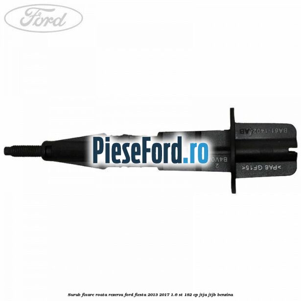 Surub fixare roata rezerva Ford Fiesta 2013-2017 1.6 ST 182 cp JTJA, JTJB benzina