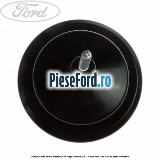 Surub fixare roata rezerva Ford Kuga 2016-2018 1.5 EcoBoost 4x4 176 cp M9ME benzina