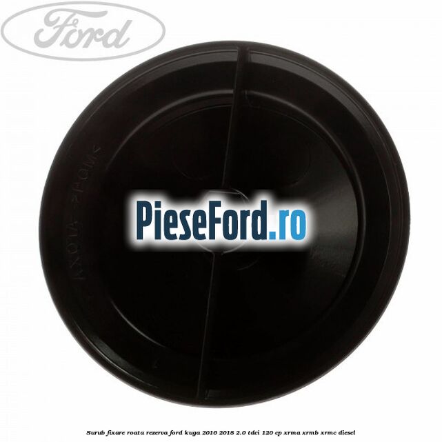 Surub fixare roata rezerva Ford Kuga 2016-2018 2.0 TDCi 120 cp Surub fixare roata rezerva Ford Kuga 2016-2018 2.0 TDCi 120 cp XRMA, XRMB, XRMC diesel