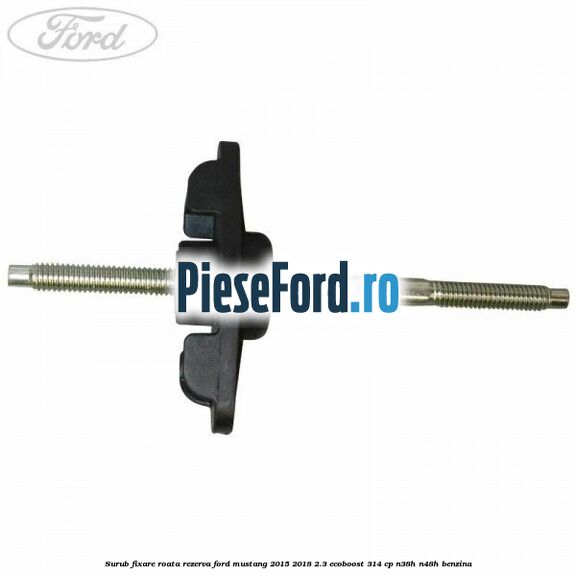 Surub fixare roata rezerva Ford Mustang 2015-2018 2.3 EcoBoost 314 cp Surub fixare roata rezerva Ford Mustang 2015-2018 2.3 EcoBoost 314 cp N38H, N48H benzina