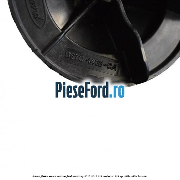 Surub fixare roata rezerva Ford Mustang 2015-2018 2.3 EcoBoost 314 cp N38H, N48H benzina