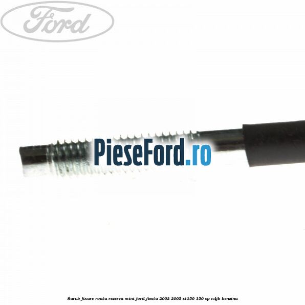 Surub fixare roata rezerva mini Ford Fiesta 2002-2005 ST150 150 cp N4JB benzina