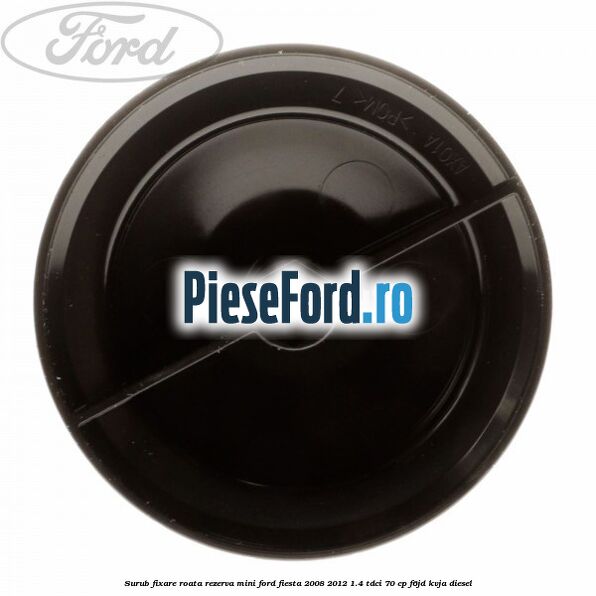Surub fixare roata rezerva mini Ford Fiesta 2008-2012 1.4 TDCi 70 cp Surub fixare roata rezerva mini Ford Fiesta 2008-2012 1.4 TDCi 70 cp F6JD, KVJA diesel